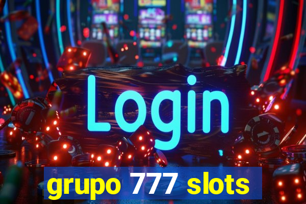 grupo 777 slots